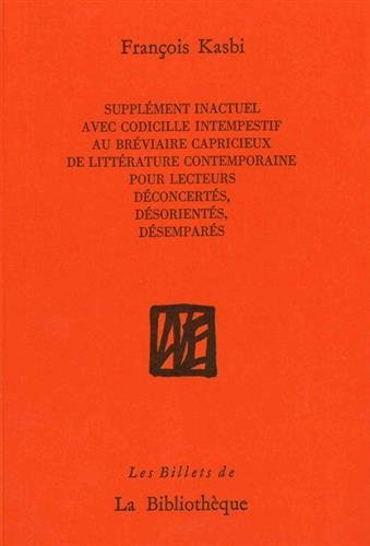 Supplément inactuel avec codicille intempestif au Bréviaire capricieux de littérature contemporaine 