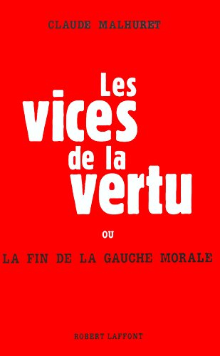 Les vices de la vertu ou la fin de la gauche morale