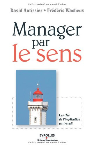 Manager par le sens : les clés de l'implication au travail