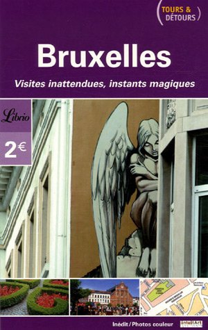 Bruxelles : visites inattendues, instants magiques