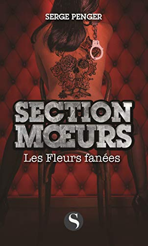 Section moeurs. Les fleurs fanées