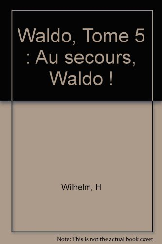 Waldo. Vol. 5. Au secours, Waldo !
