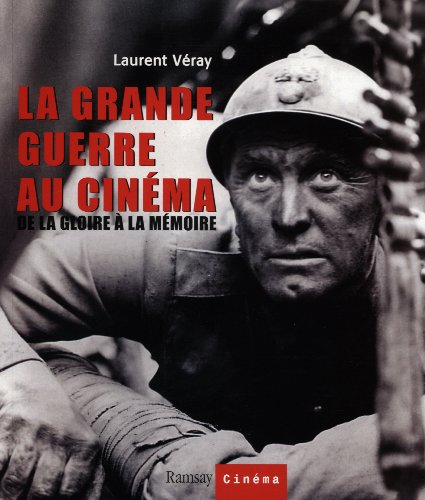 La Grande Guerre au cinéma : de la gloire à la mémoire