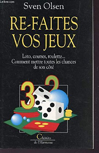 Re-faites vos jeux : Loto, courses, roulette... comment mettre toutes les chances de son côté .