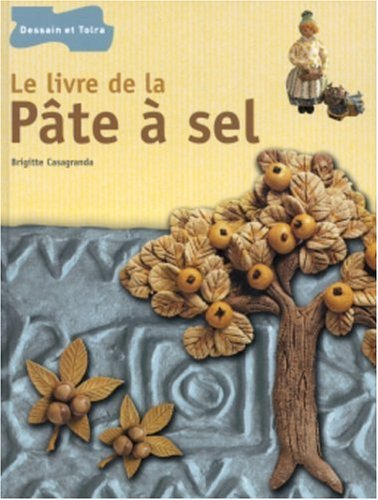 Le livre de la pâte à sel : techniques, figurines et décors