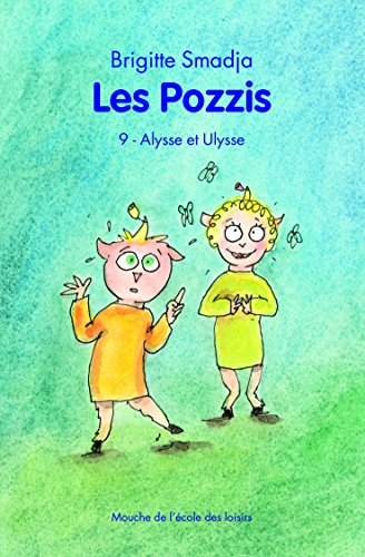 Les Pozzis. Vol. 9. Alysse et Ulysse