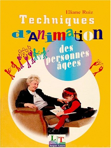 techniques d'animation des personnes âgées : aide aux personnes âgées