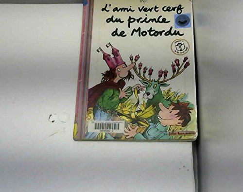 L'ami vert cerf du prince de Motordu