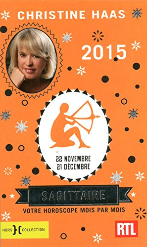 Sagittaire 2015 : 22 novembre-21 décembre : votre horoscope mois par mois