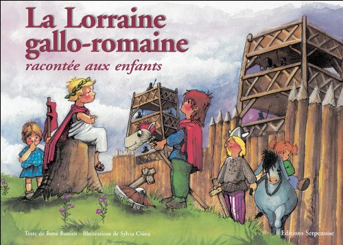 La Lorraine gallo-romaine racontée aux enfants