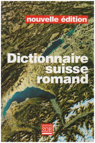 Dictionnaire suisse romand : particularités lexicales du français contemporain