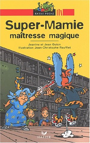 Super-Mamie et la forêt interdite. Super-mamie, maîtresse magique
