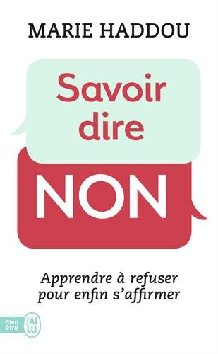 Savoir dire non : apprendre à refuser pour enfin s'affirmer