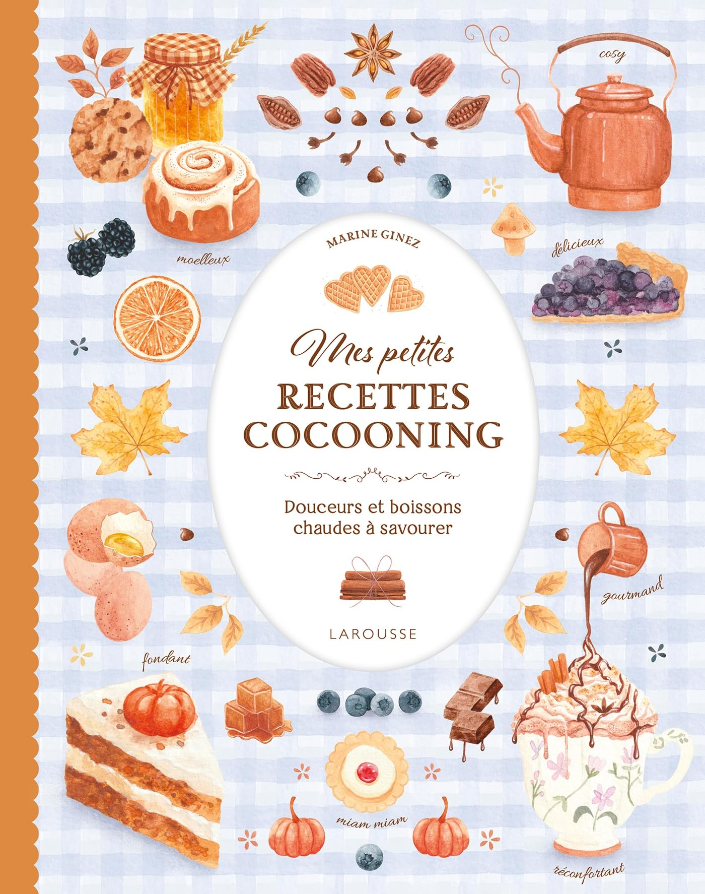 Mes petites recettes cocooning : douceurs et boissons chaudes à savourer