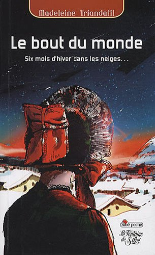 le bout du monde : six mois d'hiver dans les neiges de haute-maurienne