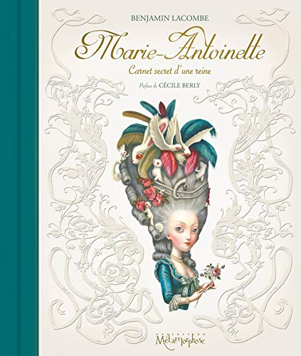 Marie-Antoinette : carnet secret d'une reine