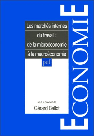 Les marchés internes du travail : de la microéconomie à la macroéconomie