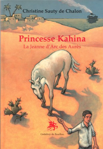 Princesse Kahina : la Jeanne d'Arc des Aurès