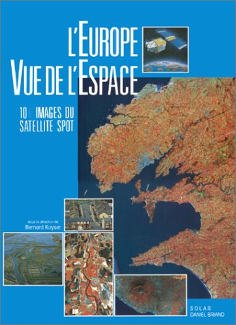 L'Europe vue de l'espace : atlas Spot image