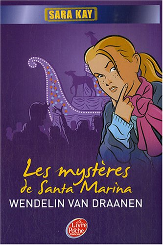 Sara Kay. Vol. 2. Les mystères de Santa Marina