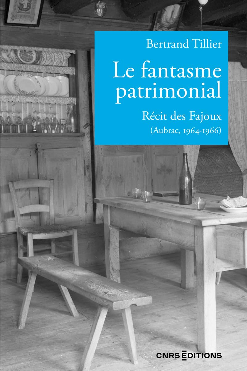 Le fantasme patrimonial : récit des Fajoux (Aubrac, 1964-1966)