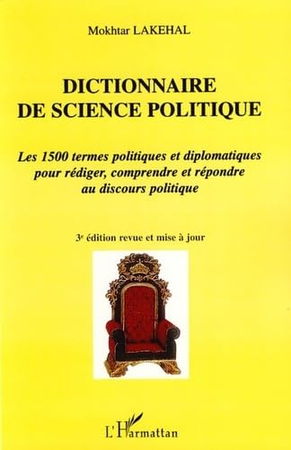 Dictionnaire de science politique : les 1.500 termes politiques et diplomatiques pour rédiger, compr