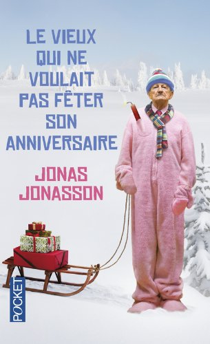 Le vieux qui ne voulait pas fêter son anniversaire
