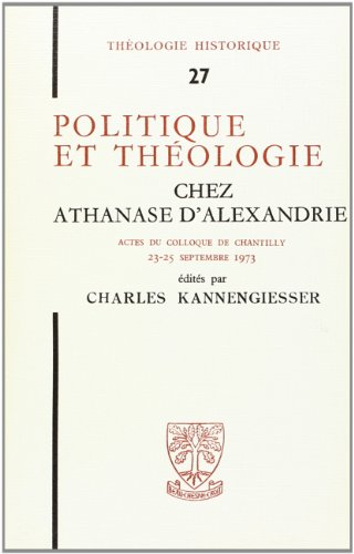 politique et théologie chez athanase d'alexandrie
