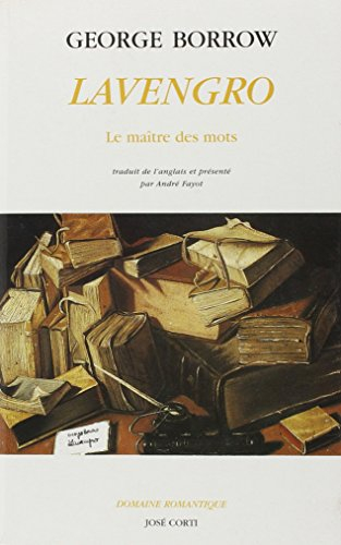 Lavengro : le maître des mots, le savant, le gypsy, le prêtre