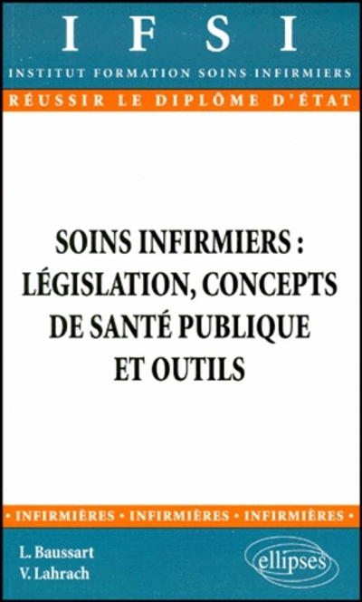 Soins infirmiers : législation, concepts de santé publique et outils