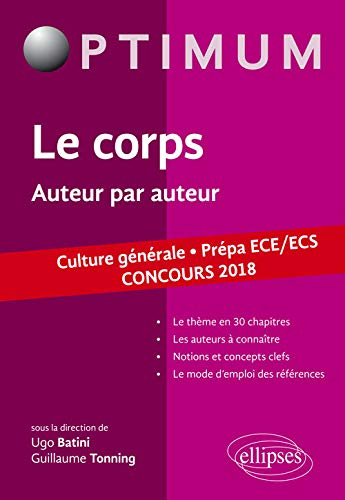 Le corps, auteur par auteur : culture générale, prépa ECE, ECS : concours 2018