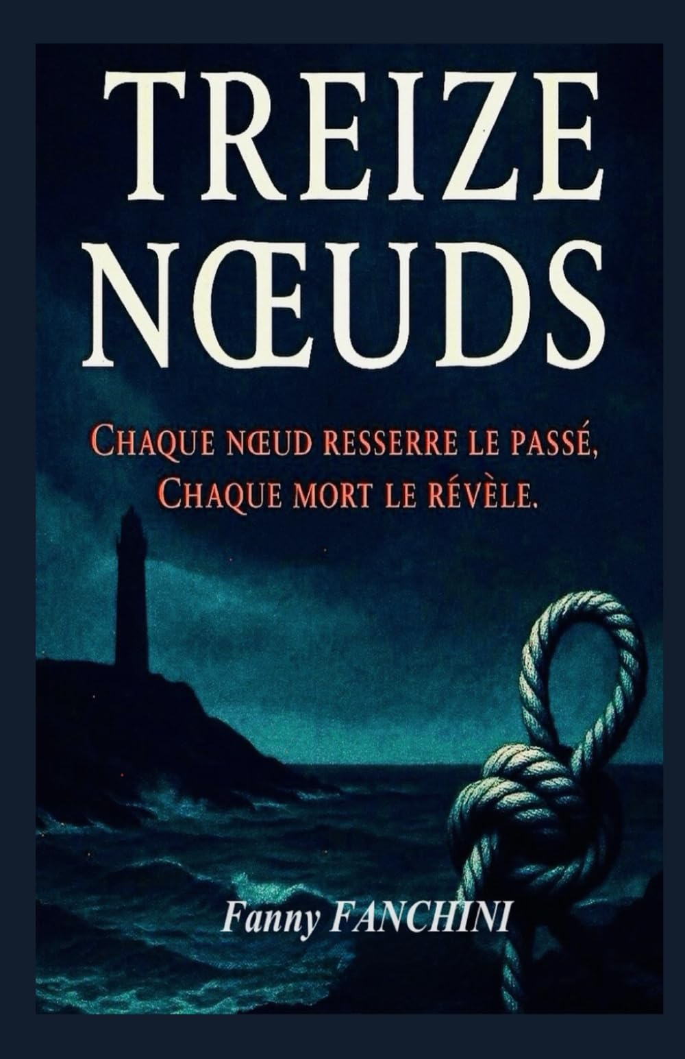 TREIZE NŒUDS : Thriller psychologique & polar noir en Normandie: En lice pour le concours KDP 2025 –