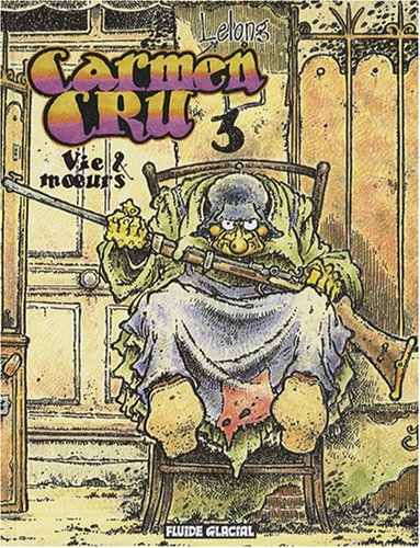 Carmen Cru. Vol. 3. Vie & moeurs