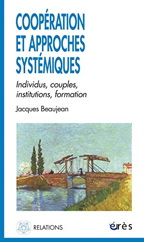 Coopération et approches systémiques : individus, couples, institutions, formation