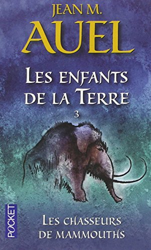 Les enfants de la Terre. Vol. 3. Les chasseurs de mammouths