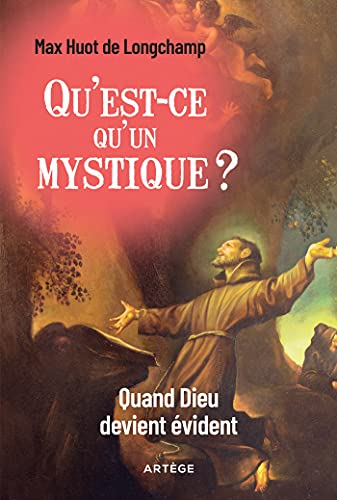 Qu'est-ce qu'un mystique ? : quand Dieu devient évident