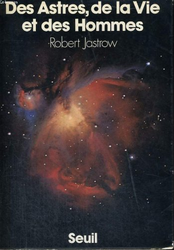 des astres, de la vie et des hommes.