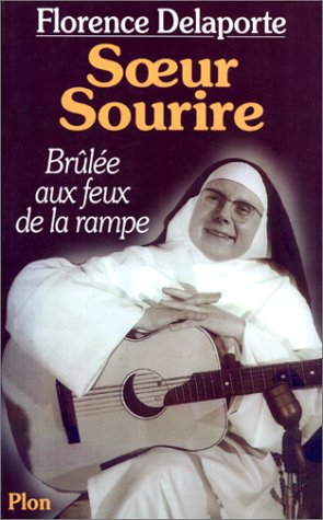 Soeur Sourire : brûlée aux feux de la rampe