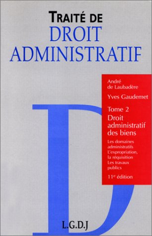 Traité de droit administratif. Vol. 2. Droit administratif des biens : les domaines administratifs, 