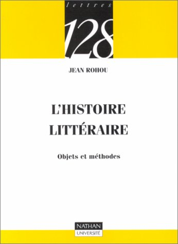 L'histoire littéraire : objets et méthodes