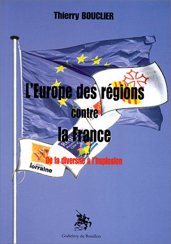 L'Europe des régions contre la France : de la diversité à l'implosion