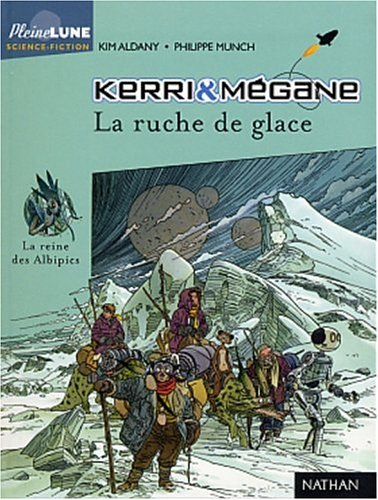 Kerri et Mégane. Vol. 4. La ruche de glace