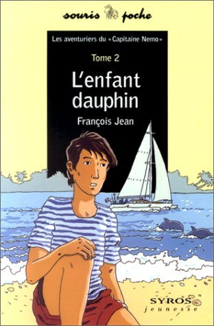 Les aventuriers du Capitaine Némo. Vol. 2. L'enfant dauphin
