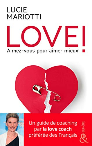 Love ! : aimez-vous pour aimer mieux