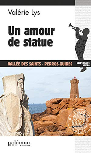 Commissaire Velcro. Vol. 7. Un amour de statue : Vallée des Saints, Perros-Guirec