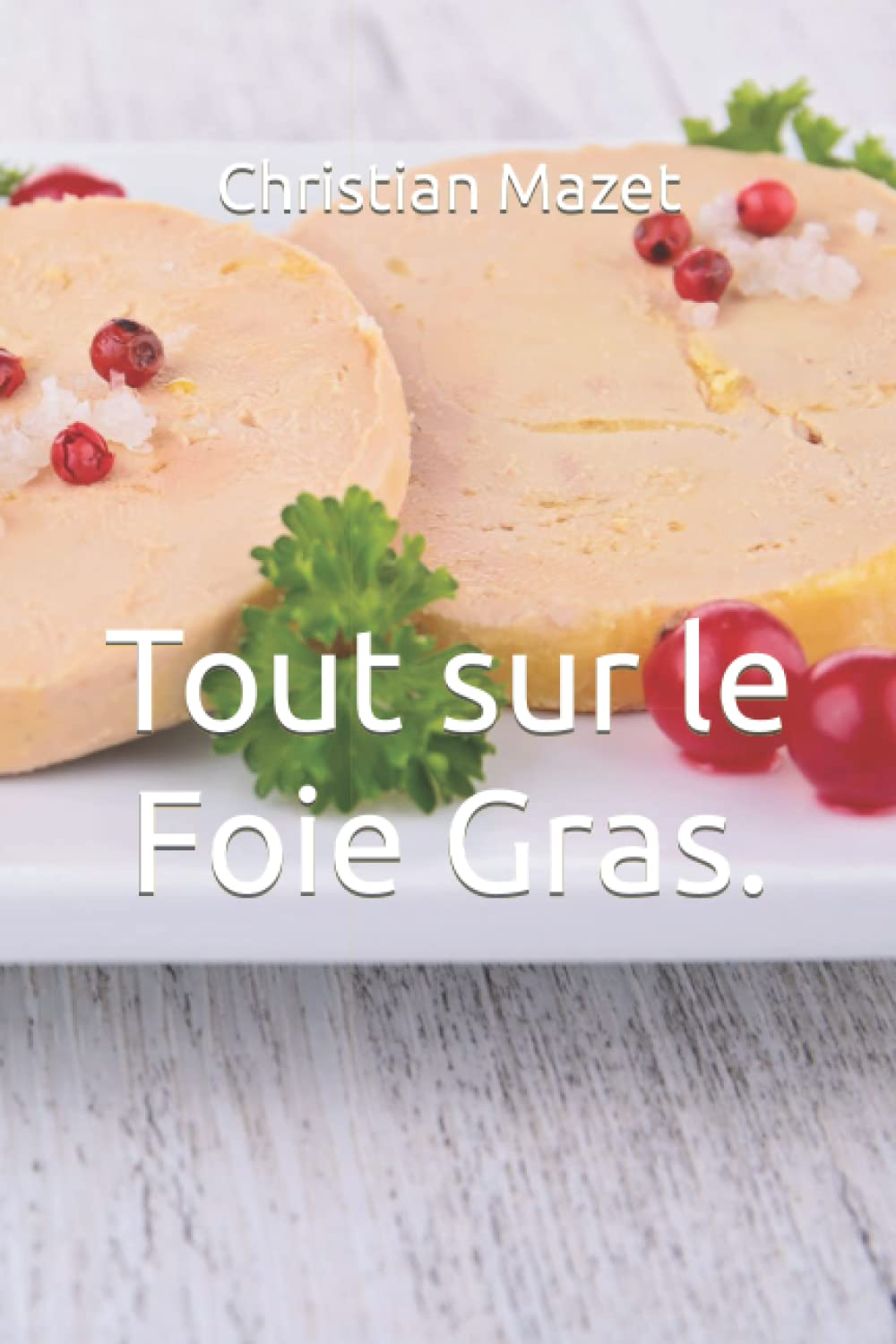 Tout sur le Foie Gras.