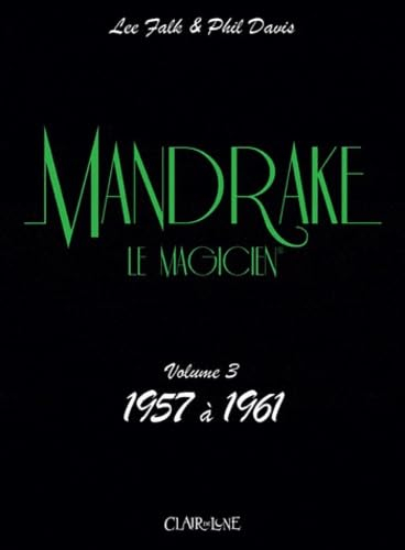 Mandrake le magicien : anthologie. Vol. 3. 1957 à 1961