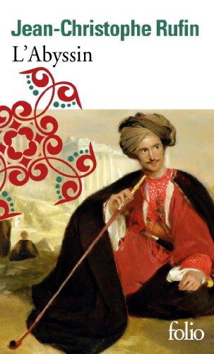 L'Abyssin : relation des extraordinaires voyages de Jean-Baptiste Poncet, ambassadeur du négus auprè