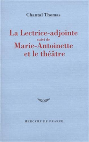 La lectrice adjointe. Marie-Antoinette et le théâtre