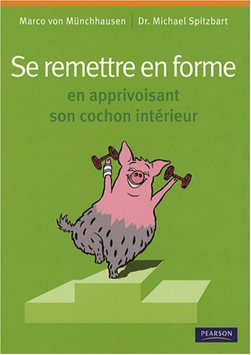 Se remettre en forme en apprivoisant le cochon qui sommeille en nous